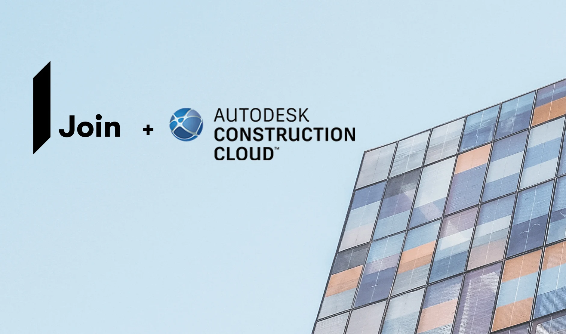 Join integrates with Autodesk Construction Cloud, building facade.